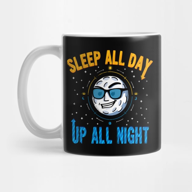 Sleep All Day Up All Night by dartistapparel